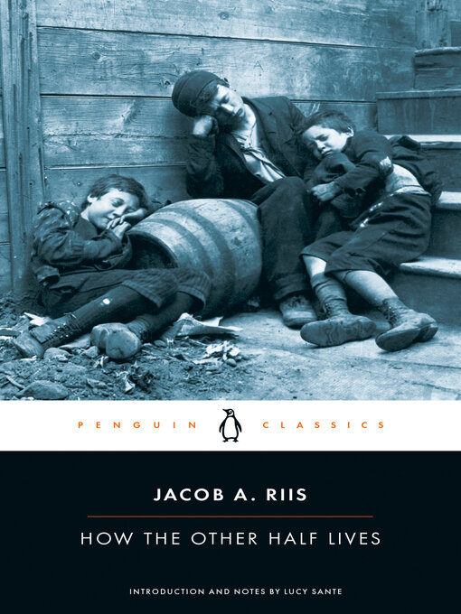 Title details for How the Other Half Lives by Jacob A. Riis - Available